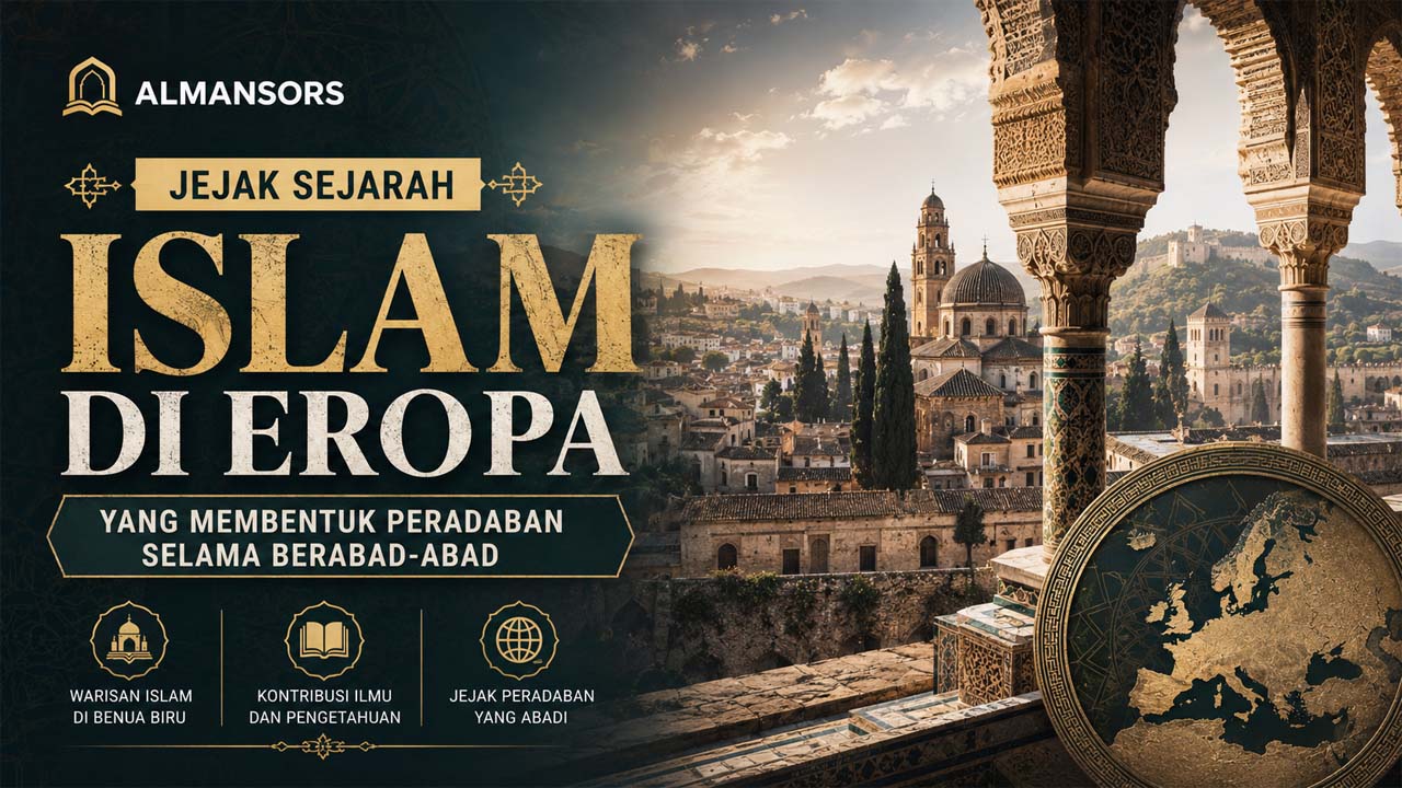 Jejak Sejarah Islam di Eropa yang Membentuk Peradaban Selama Berabad-Abad